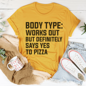 Body Type Works Out But Definitely Says Yes To Pizza T-Shirt (Color: Mustard, size: XL)